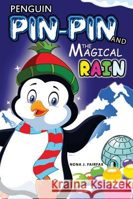 Penguin PIN-PIN AND The MAGICAL RAIN Nona J. Fairfax 9781539360858 Createspace Independent Publishing Platform - książka