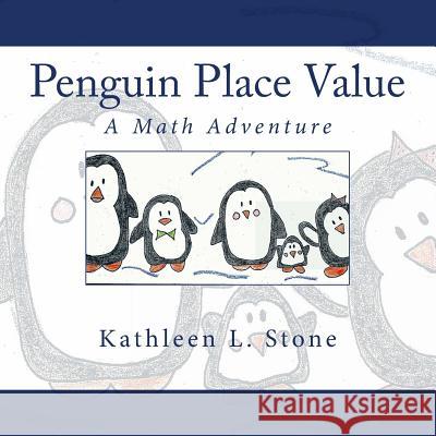 Penguin Place Value: A Math Adventure Kathleen L. Stone 9781499190335 Createspace - książka