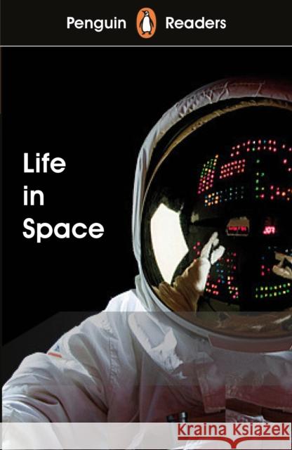 Penguin Readers Level 2: Life in Space (ELT Graded Reader): Abridged Edition  9780241375235 Penguin Random House Children's UK - książka