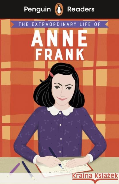 Penguin Readers Level 2: The Extraordinary Life of Anne Frank (ELT Graded Reader): Abridged Edition Kate Scott 9780241493113 Penguin Random House Children's UK - książka