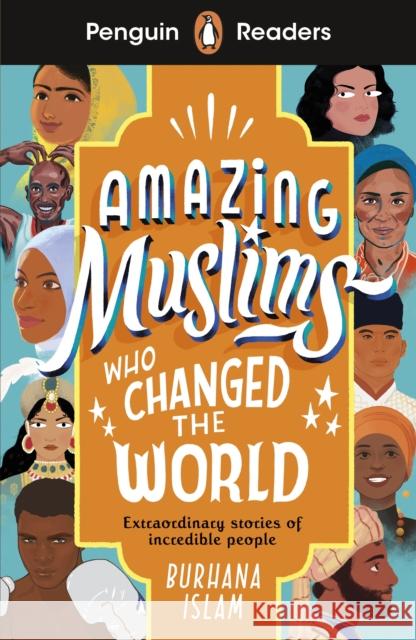 Penguin Readers Level 3: Amazing Muslims Who Changed the World (ELT Graded Reader): Abridged Edition Burhana Islam 9780241520680 Penguin Random House Children's UK - książka