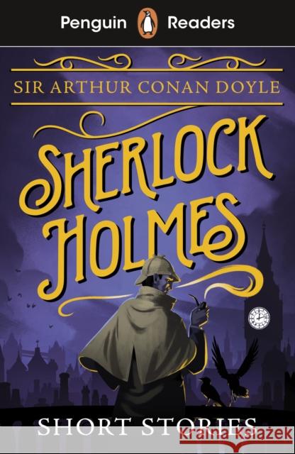 Penguin Readers Level 3: Sherlock Holmes Short Stories (ELT Graded Reader) Doyle, Arthur Conan 9780241588987 Penguin Random House Children's UK - książka