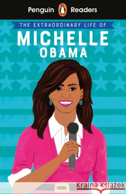 Penguin Readers Level 3: The Extraordinary Life of Michelle Obama (ELT Graded Reader)  9780241447383 Penguin Random House Children's UK - książka