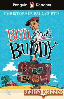 Penguin Readers Level 4: Bud, Not Buddy (ELT Graded Reader) Curtis, Christopher Paul 9780241589021 Penguin Random House Children's UK - książka