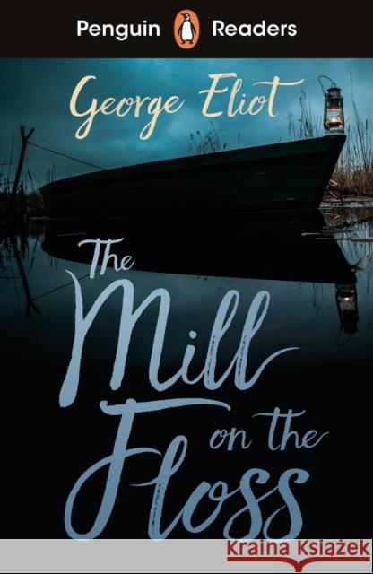 Penguin Readers Level 4: The Mill on the Floss (ELT Graded Reader): Abridged Edition George Eliot 9780241589045 Penguin Random House Children's UK - książka