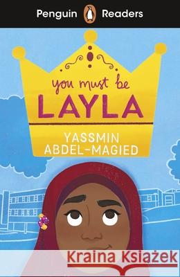 Penguin Readers Level 4: You Must Be Layla (ELT Graded Reader): Abridged Edition Yassmin Abdel-Magied 9780241589083 Penguin Random House Children's UK - książka