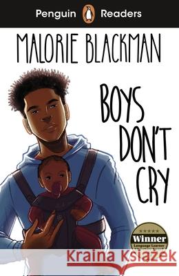 Penguin Readers Level 5: Boys Don't Cry (ELT Graded Reader): Abridged Edition Malorie Blackman 9780241553381 Penguin Random House Children's UK - książka