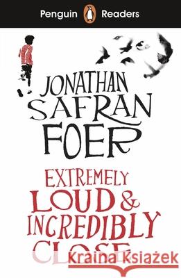 Penguin Readers Level 5: Extremely Loud and Incredibly Close (ELT Graded Reader): Abridged Edition Jonathan Safran Foer 9780241397947 Penguin Random House Children's UK - książka