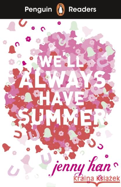 Penguin Readers Level 5: We'll Always Have Summer (ELT Graded Reader) Jenny Han 9780241700372 Penguin Random House Children's UK - książka