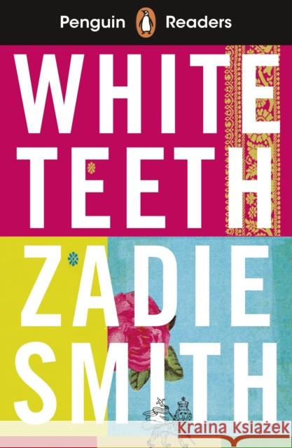 Penguin Readers Level 7: White Teeth (ELT Graded Reader): Abridged Edition Zadie Smith 9780241463376 Penguin Random House Children's UK - książka