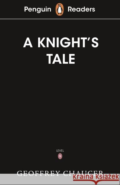 Penguin Readers Starter Level: The Knight's Tale (ELT Graded Reader) Chaucer, Geoffrey 9780241520826 Penguin Random House Children's UK - książka