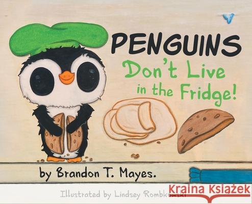 Penguins Don't Live In The Fridge Brandon T. Mayes 9781953515001 Lit Genius Publishing - książka