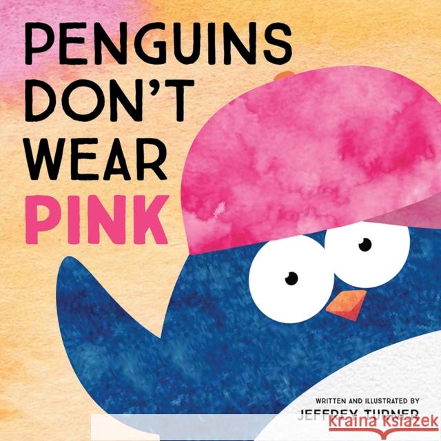 Penguins Don't Wear Pink Jeffrey Turner 9781506471495 1517 Media - książka