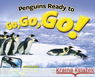 Penguins Ready to Go, Go, Go! Deborah Lee Rose Fabienne Durant 9781943978625 Persnickety Press - książka