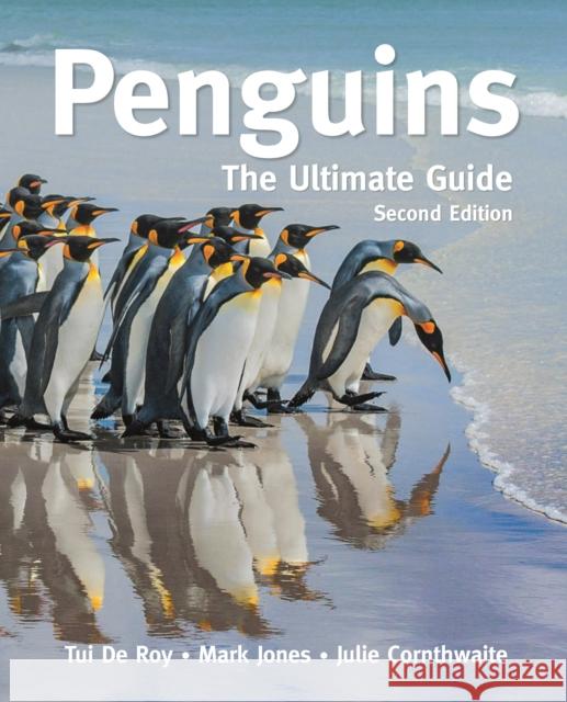 Penguins: The Ultimate Guide     Second Edition Julie Cornthwaite 9780691233574 Princeton University Press - książka