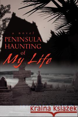 Peninsula Haunting of My Life Irene M. M. Khoo 9780595440306 iUniverse - książka