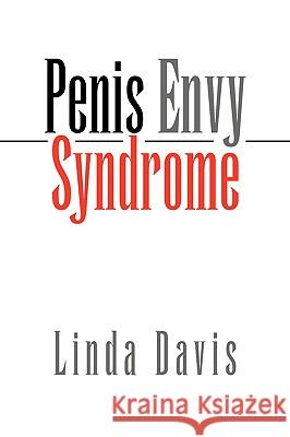 Penis Envy Syndrome Linda Davis 9781425742713 Xlibris Corporation - książka