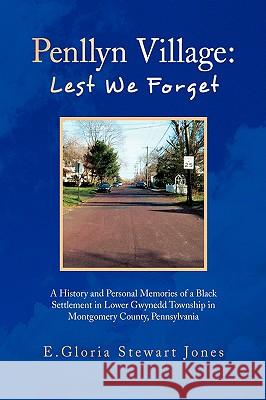 Penllyn Village: Lest We Forget Jones, E. Gloria Stewart 9781436341479 Xlibris Corporation - książka