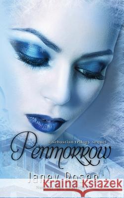 Penmorrow: A Sebastian Trilogy Sequel Janey Rosen 9781522839989 Createspace Independent Publishing Platform - książka