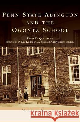 Penn State Abington and the Ogontz School Frank D. Quattrone Dr Karen Wiley Sandler 9781540200273 History Press Library Editions - książka