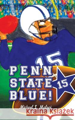 Penn State Blue! Michael J. Maloni 9781625163905 Strategic Book Publishing - książka