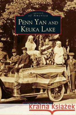 Penn Yan and Keuka Lake (Revised) Charles R. Mitchell R. Mitchell Charles Charles R. Mitchell 9781531619947 Arcadia Library Editions - książka