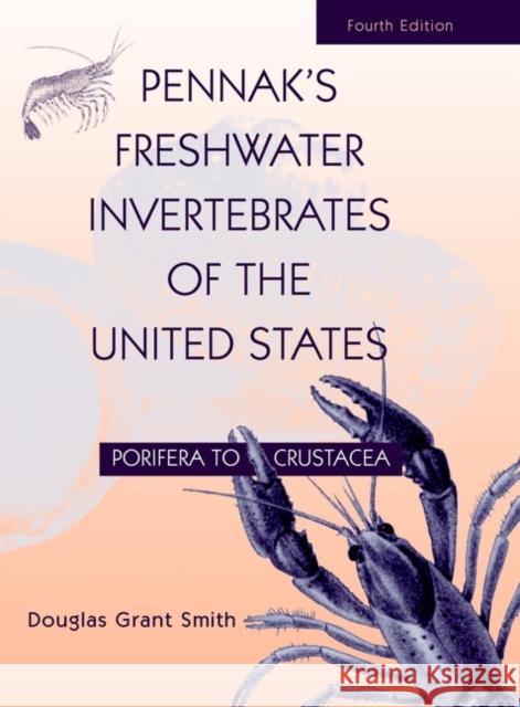 Pennak's Freshwater Invertebrates of the United States: Porifera to Crustacea Smith, Douglas Grant 9780471358374 John Wiley & Sons - książka