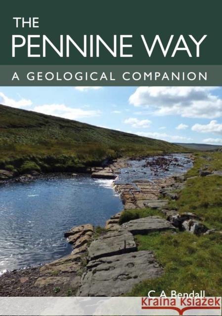 Pennine Way: A Geological Companion Charlie Bendall 9780719845574 The Crowood Press Ltd - książka
