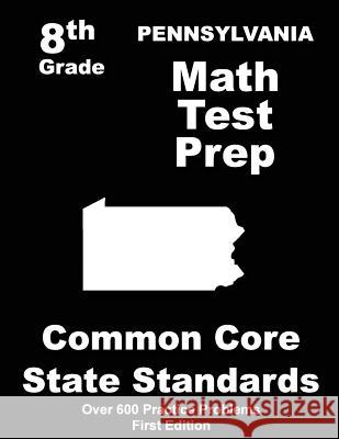 Pennsylvania 8th Grade Math Test Prep: Common Core Learning Standards Teachers' Treasures 9781508411796 Createspace - książka