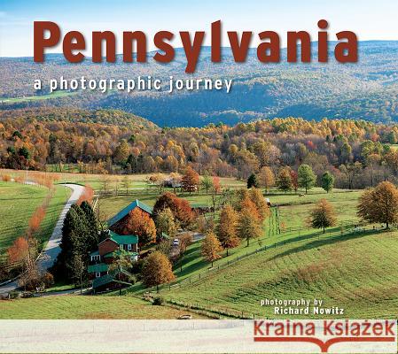 Pennsylvania: A Photographic Journey Richard Nowitz 9781560375920 Farcountry Press - książka