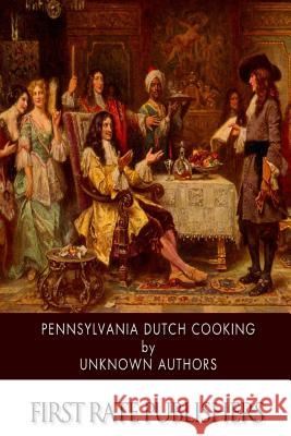 Pennsylvania Dutch Cooking Unknown Authors 9781507591222 Createspace - książka