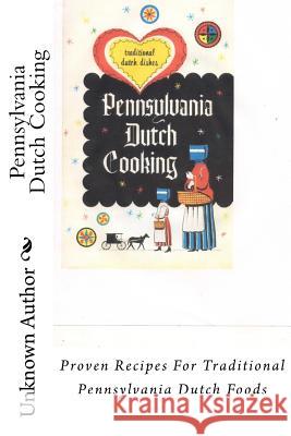 Pennsylvania Dutch Cooking: Proven Recipes For Traditional Pennsylvania Dutch Foods Doud, Stella M. 9781985649644 Createspace Independent Publishing Platform - książka