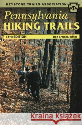 Pennsylvania Hiking Trails: Keystone Trails Association Ben Cramer 9780811734776 Stackpole Books - książka