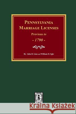 Pennsylvania Marriage Licenses Previous to 1790 Linn, John B. 9780893080563 Southern Historical Press - książka