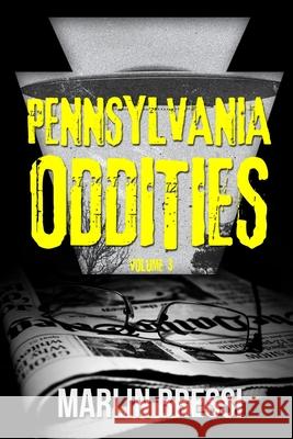 Pennsylvania Oddities Volume 3 Marlin Bressi 9781620068014 Sunbury Press, Inc. - książka