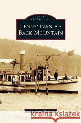 Pennsylvania's Back Mountain Harrison Wick 9781531640767 Arcadia Publishing Library Editions - książka