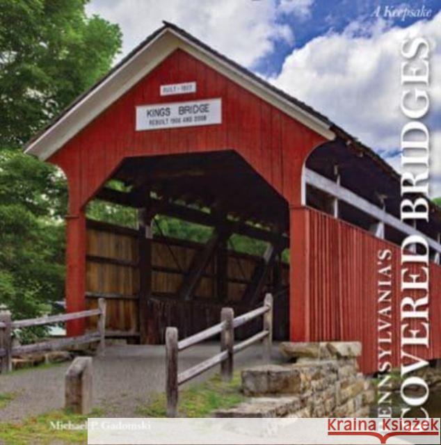 Pennsylvania's Covered Bridges: A Keepsake Michael P Gadomski 9780764366048 Schiffer Publishing Ltd - książka