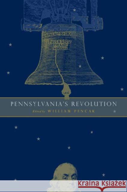 Pennsylvania's Revolution William Pencak William Pencak 9780271035796 Pennsylvania State University Press - książka