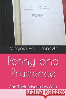 Penny and Prudence: And Their Adventures with the Mecca Ring Virginia Hall Trannett 9781730815867 Independently Published - książka