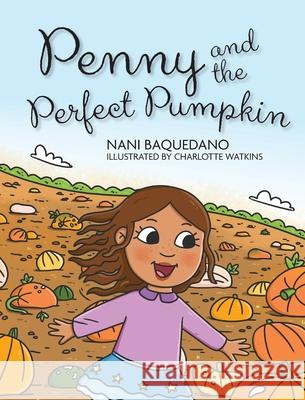 Penny and the Perfect Pumpkin Nani Baquedano 9781954614758 Warren Publishing, Inc - książka