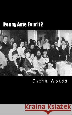 Penny Ante Feud 12: Damned Quarry Dying Words 9781491277225 Createspace - książka