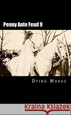 Penny Ante Feud 9: Supply and Demand Dying Words 9781475235333 Createspace - książka