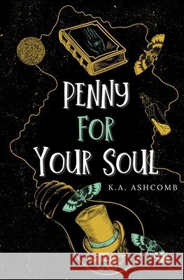 Penny for Your Soul: Glorious Mishaps Series K. a. Ashcomb 9789526902630 Amazon Digital Services LLC - KDP Print US - książka