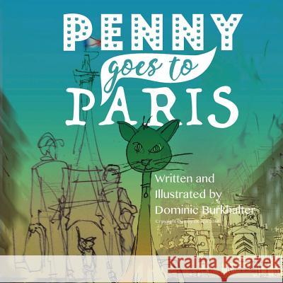 Penny Goes to Paris Mr Dominic Burkhalter 9781985748699 Createspace Independent Publishing Platform - książka