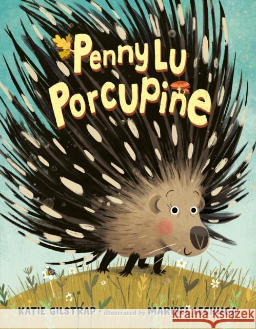 Penny Lu Porcupine Katie Gilstrap Maribel Lechuga 9780593326275 Nancy Paulsen Books - książka