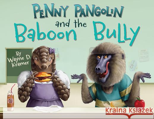 Penny Pangolin and the Baboon Bully Wayne D. Kramer Jade Zivanovic 9781955997201 Heroes of Time Productions, LLC. - książka