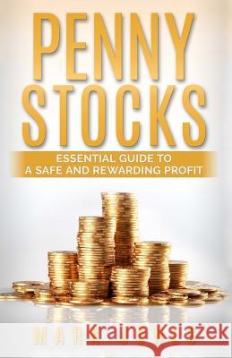 Penny Stocks: Essential Guide to a Safe and Rewarding Profit Mark Jones 9781541197589 Createspace Independent Publishing Platform - książka