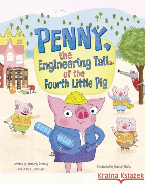 Penny, the Engineering Tail of the Fourth Little Pig Shelli R. Johannes 9781398245082 Capstone Global Library Ltd - książka