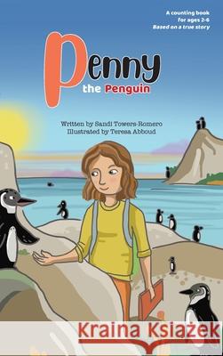 Penny the Penguin: A Counting Book Sandi Towers-Romero, Teresa Abboud 9781737155898 Prolance - książka