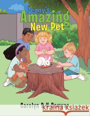 Penny's Amazing New Pet Carolyn D. H-Sawyer 9781524662547 Authorhouse - książka